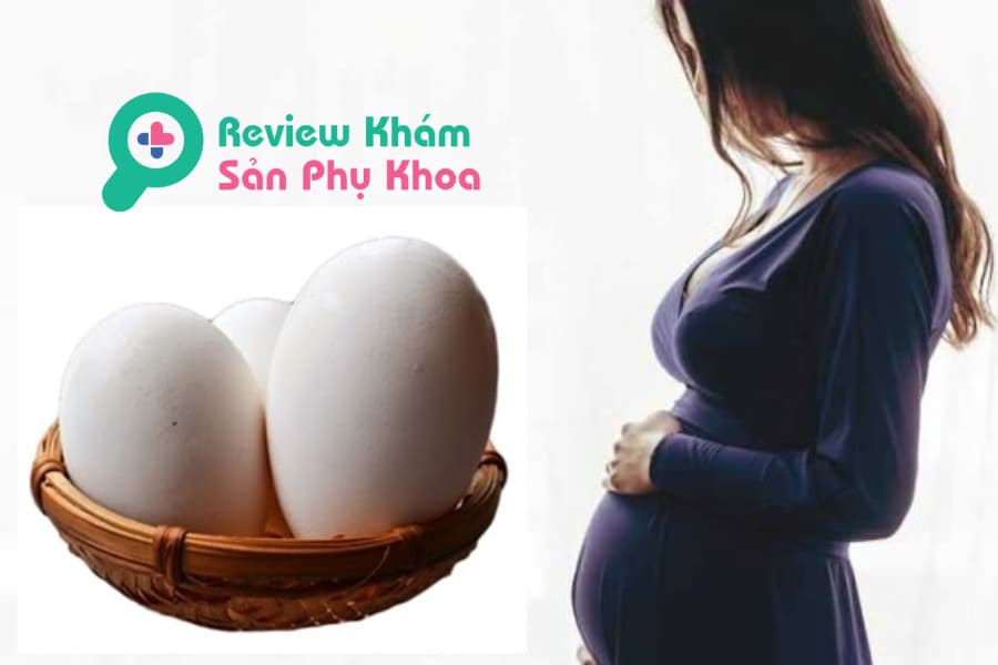 Bầu 3 tháng đầu ăn trứng ngỗng được không? Cần lưu ý gì?