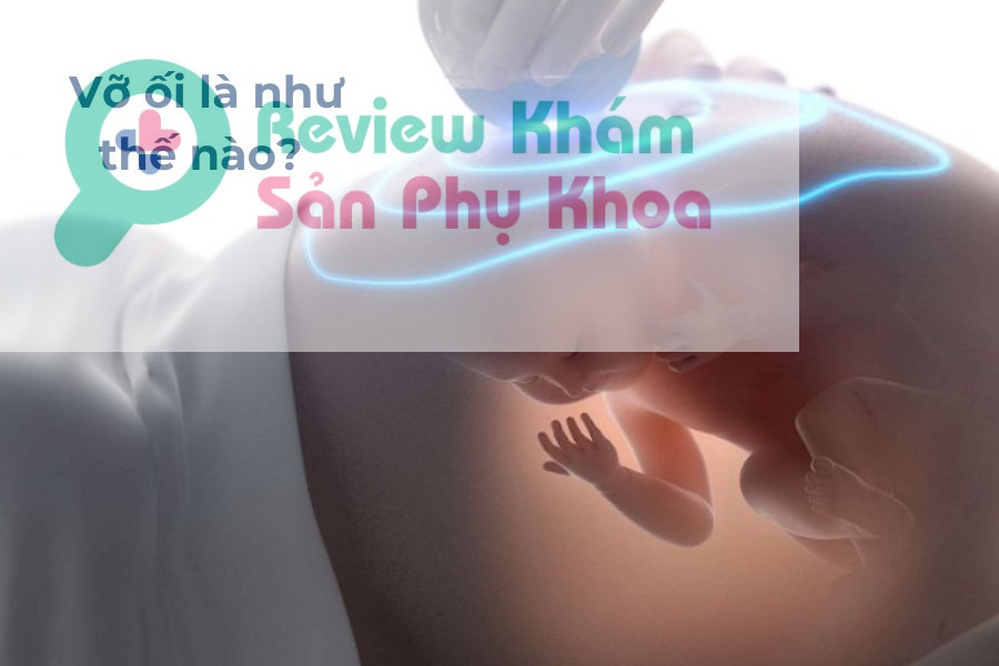 Vỡ ối như thế nào
