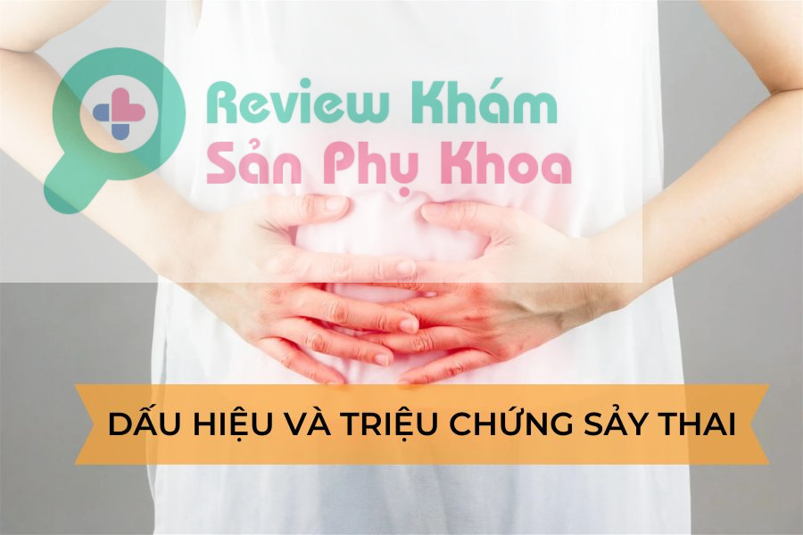 Dấu hiệu và triệu chứng sảy thai